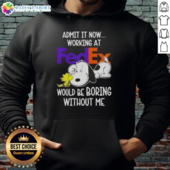 Pretty Snoopy and Woodstock hoodie: 'Admit it, working at FedEx would be boring without me' - Fun and playful design.