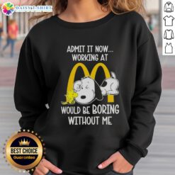 Pretty Snoopy and Woodstock sweatshirt featuring a fun quote about working at McDonald's, perfect for fans.