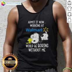 Alt Text: Cute Snoopy and Woodstock graphic on a tank top, captioned Working at Walmart would be boring without me.