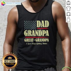 Alt Text: Vintage USA tank top featuring Top Dad, Grandpa, Great Grandpa - I Just Keep Getting Better design.