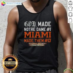 Top God Made Notre Dame Miami Made Them 13 tank top featuring vibrant design and stylish fit for casual wear.