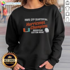 Top Miami Hurricanes 2025 CFP Quarterfinal Cotton Bowl Champions sweatshirt showcasing team pride and championship spirit.