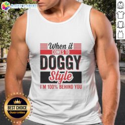 Retro tank top with 'Awesome When It Comes to Doggy Style I'm 100% Behind You' slogan, perfect for dog lovers.