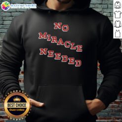 Good No Miracle Needed Hoodie in stylish design, perfect for casual wear and expressing a positive mindset.