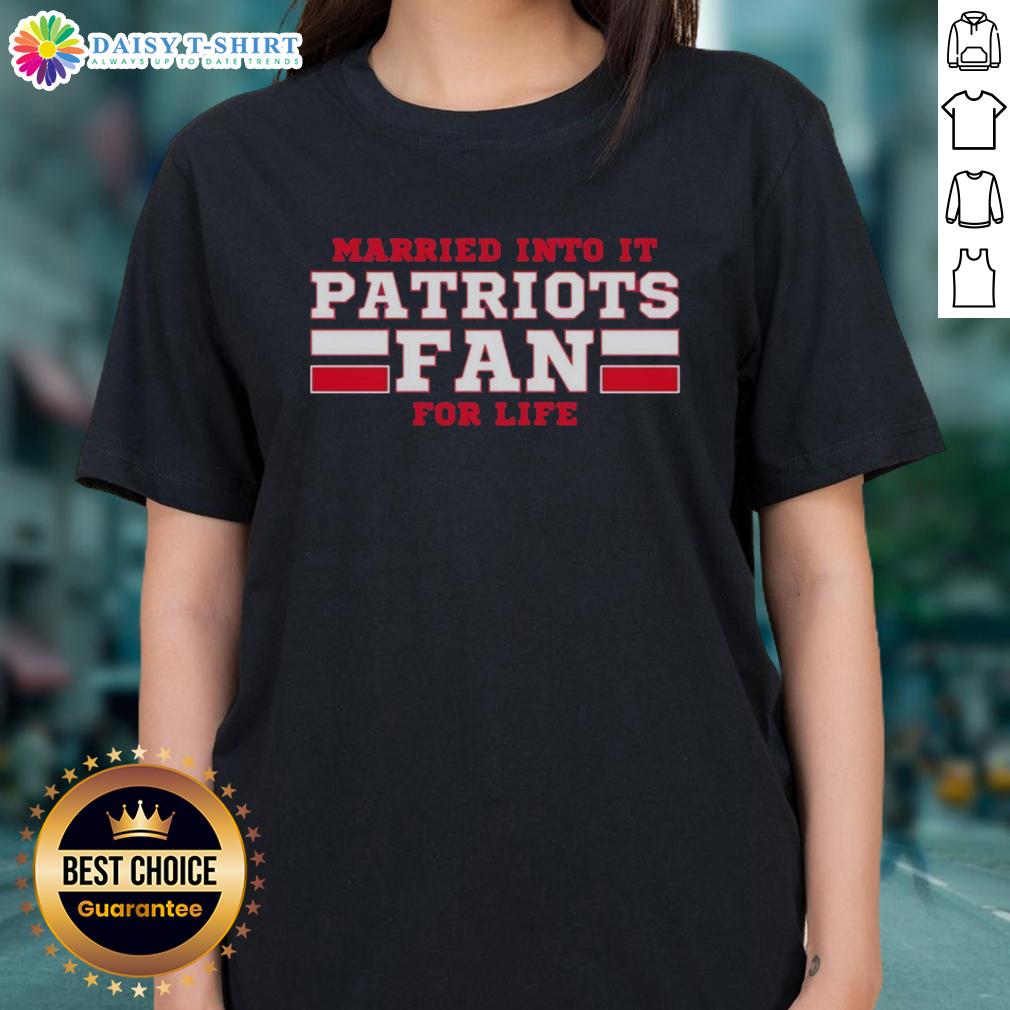 Hot Married Into It Patriots Fan Football For Life Ladies Tee showcasing team spirit and stylish design for female fans.