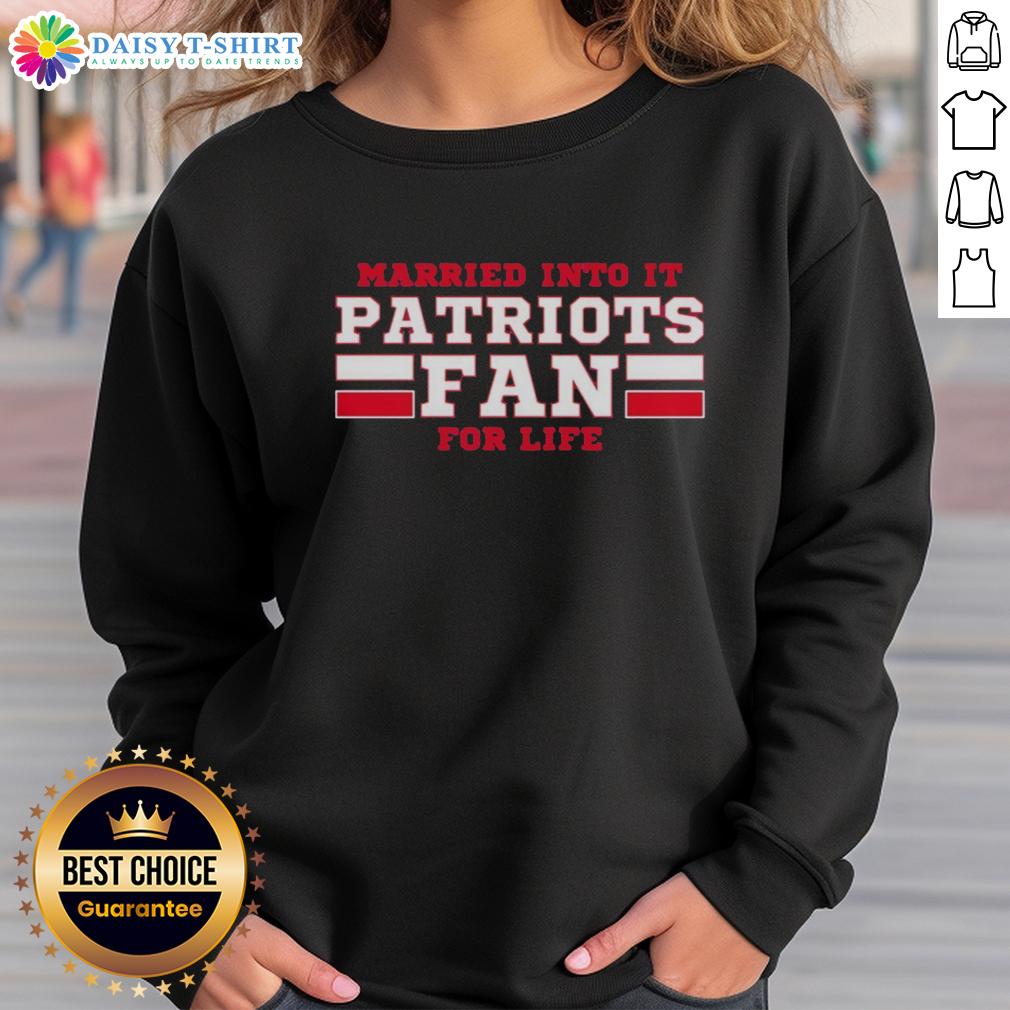 Hot Married Into It Patriots Fan Football For Life Sweatshirt in red, perfect for showing team spirit and love for the game.