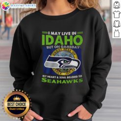 Cozy sweatshirt featuring Seattle Seahawks design with text about loyalty, perfect for Idaho fans on game day.