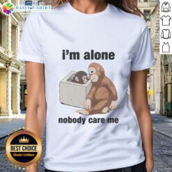 Nice I'm Alone Nobody Care Me Punch The Monkey Ladies Tee featuring a playful monkey graphic and fun typography.