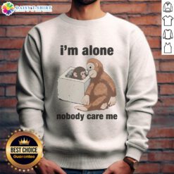 Funny 'Nice I'm Alone Nobody Cares' Punch the Monkey Sweatshirt, perfect for casual wear and unique gift ideas.