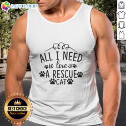 Alt Text: Official All I Need Is Love A Rescue Cat Tank Top featuring a cute cat graphic, perfect for cat lovers and rescue advocates.