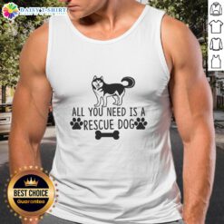Official All You Need Is A Rescue Dog tank top featuring a playful design, perfect for dog lovers and casual wear.