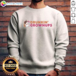 Official Drunkin Grownups sarcastic drinking sweatshirt featuring a humorous design perfect for casual gatherings.