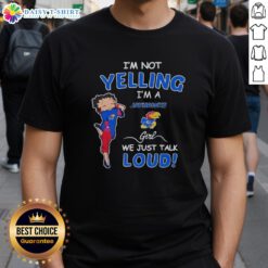 Alt Text: Official I'M Not Yelling I'M Kansas Jayhawks Girl T-Shirt showcasing a fun design for proud fans who love to talk loud.