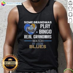 Official tank top featuring 'Some Grandmas Play Bingo, Real Grandmas Watch St. Louis Blues' design for hockey fans.