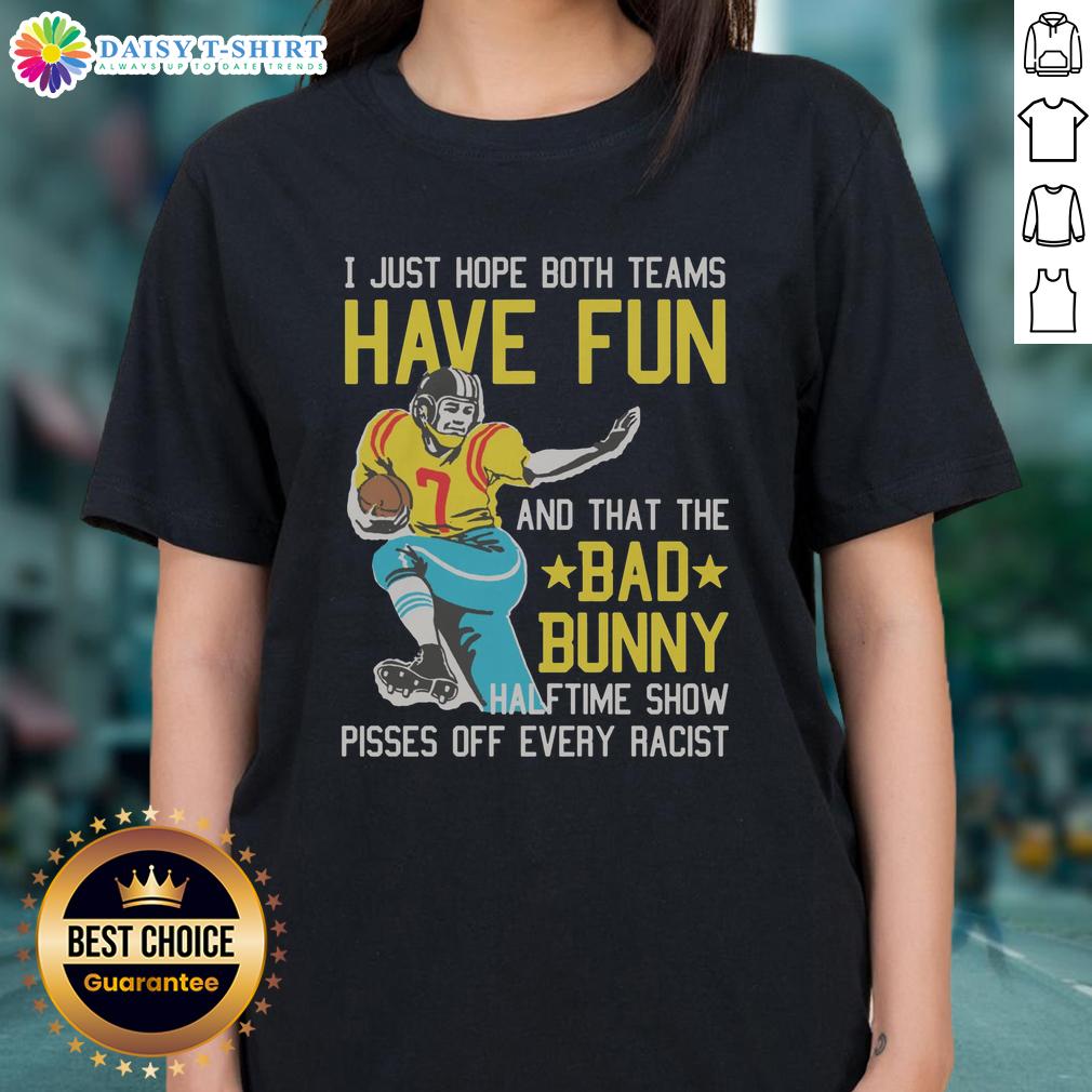Alt Text: Original I Just Hope That Both Teams Have Fun tee featuring Bad Bunny halftime show design, perfect for sports fans.