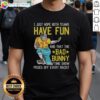 Alt Text: Creative shirt featuring 'I Just Hope That Both Teams Have Fun' with Bad Bunny halftime show theme, aimed at racists.