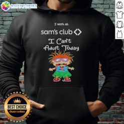 Top Chuckie Finster hoodie saying 'I Work at Sam's Club, I Can't Adult Today' perfect for casual wear and Rugrats fans.