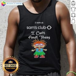 Top Chuckie Finster tank top featuring 'I Work At Sam's Club, I Can't Adult Today' design for fun and quirky style.