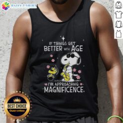 Snoopy and Woodstock graphic on a tank top with 'If things get better with age, Im approaching magnificence' quote.