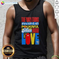 Alt Text: Top featuring the phrase 'The Only Thing More Powerful Than Hate Is Love' on a stylish tank top design.