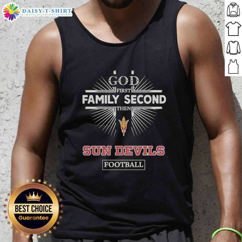 Awesome Arizona State Sun Devils tank top featuring 'God First, Family Second, Then Sun Devils Football' design.