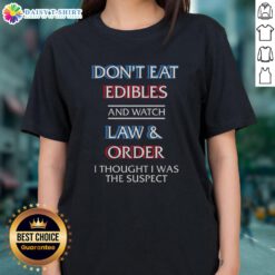 Funny women's tee featuring 'Don't Eat Edibles and Watch TV Show' with a humorous design for cannabis enthusiasts.