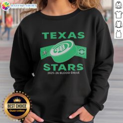 Awesome Texas Stars 2025-26 Blood Drive Sweatshirt featuring vibrant design and supportive message for blood donation.