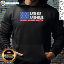 Alt Text: Good Anti Ice Anti Hate Anti Racism Anti Fascism Anti Trump US Flag Hoodie showcasing bold social justice messages.