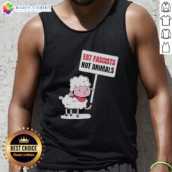 Funny tank top featuring a sheep holding a sign that says 'Eat Fascists, Not Animals' for vegan and animal rights advocates.