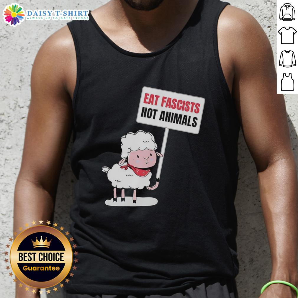 Funny tank top featuring a sheep holding a sign that says 'Eat Fascists, Not Animals' for vegan and animal rights advocates.