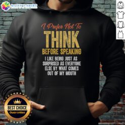 Retro hoodie with text 'Hot, Prefer Not To Think Before Speaking, I Like Being Just As Surprised' for casual style lovers.