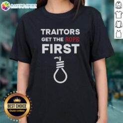 Hot Traitors Get The Rope First Ladies Tee featuring bold graphic design on a stylish women's t-shirt.