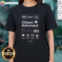 Hot What Makes A Citizen Astronaut Ladies Tee featuring a stylish design for space enthusiasts and aspiring astronauts.