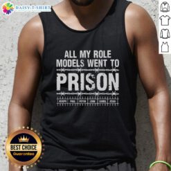 Nice tank top featuring 'All My Role Models Went To Prison' design, perfect for Christian church events.