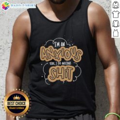 Nice I'm An Anxious Girl tank top featuring a stylish design perfect for expressing anxiety awareness and personality.