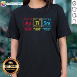 Original Autism Awareness Gold Titanium Samarium Ladies Tee, showcasing strength and uniqueness for talented individuals.