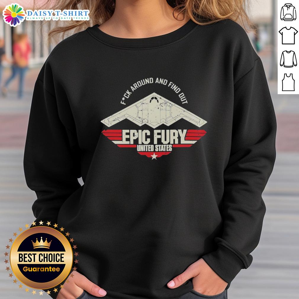 Original Fck Around And Find Out Epic Fury sweatshirt featuring bold graphics, perfect for casual wear in the United States.