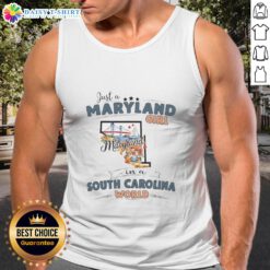 Original Just A Maryland Girl In A South Carolina World tank top featuring state map outline design.