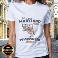 Maryland Girl in Wisconsin World Tee: Womens shirt featuring state map outline design, perfect for proud Marylanders.