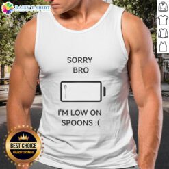 Original Sorry Bro I'm Low on Spoons Tank Top featuring a fun, humorous design perfect for casual wear.