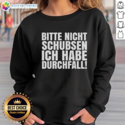 Top Bitte Nicht Schubsen Ich Habe Durchfall Sweatshirt in casual style, perfect for humor lovers and cozy wear.