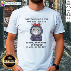 Top Cat T-shirt featuring 'Every Woman Is A Doll' design with Barbie, Annabelle, and Voodoo themes. Perfect for doll fans!