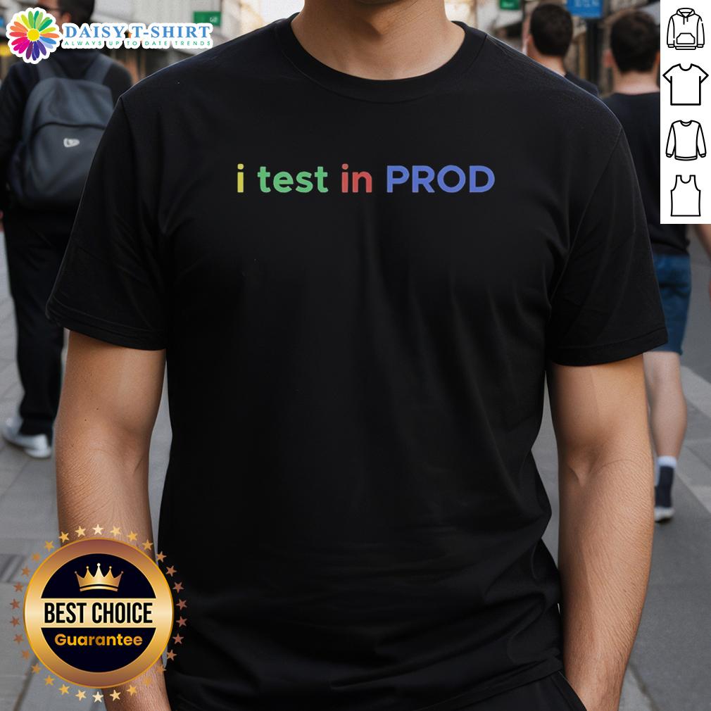 Funny developer T-shirt featuring 'Top I Test In Prod' joke for engineers, perfect for coding humor enthusiasts.