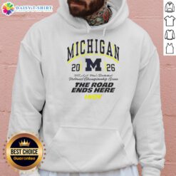 2026 NCAA Men's Basketball National Champions Michigan Wolverines hoodie, 'The Road Ends Here' design.