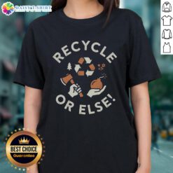 Awesome Recycle Or Else Ladies Tee featuring a stylish design promoting recycling awareness for eco-conscious women.