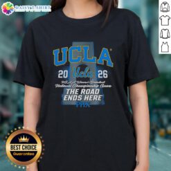 Alt Text: Awesome UCLA Bruins NCAA Women's Basketball 2026 tee featuring 'The Road Ends Here' design for ladies.