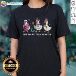 Funny 'Off To Actively Monitor Silly Goose School' ladies tee featuring a playful design for humorous fashion.