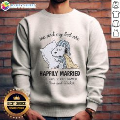 Cozy sweatshirt featuring 'Good Me and My Bed Are Snoopy Happily Married' with playful kids Pillow and Blanket design.
