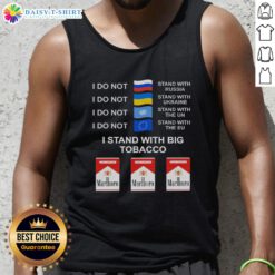 Alt Text: Model wearing a Hot I Do Not Stand With Russia, I Do Not Stand With Ukraine, I Stand With Big Tobacco tank top.