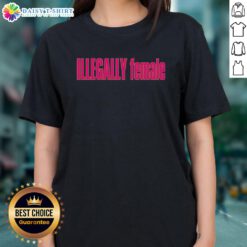 Alt Text: Hot illegally female Stacy Cacy pink text ladies tee featuring stylish design and vibrant colors for trendy outfits.